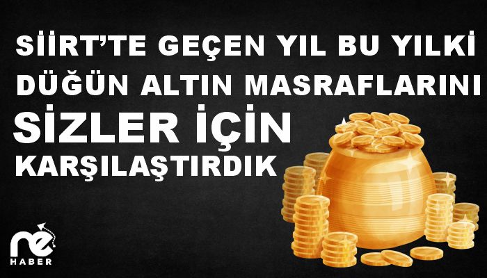 SİİRT’TE GEÇEN YIL EVLENEN ORTALAMA 50 BİN TL KAR ETTİ
