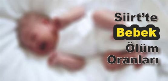 Siirt Bebek Ölüm Oranında 6. Sırada