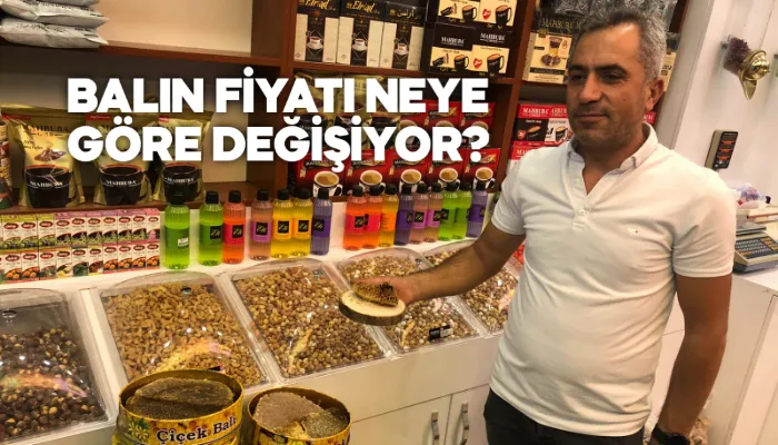 SİİRT'TE BALIN FİYATI NEYE GÖRE DEĞİŞİYOR?