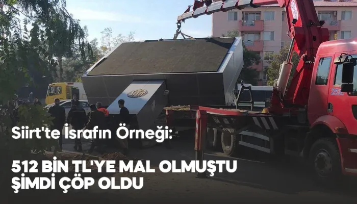 512 BİN TL'YE MAL OLMUŞTU ŞİMDİ ÇÖP OLDU