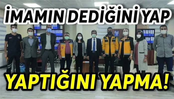 “İMAMIN DEDİĞİNİ YAP YAPTIĞINI YAPMA”