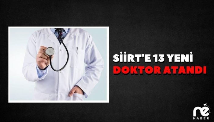 SİİRT'E 13 YENİ DOKTOR ATANDI