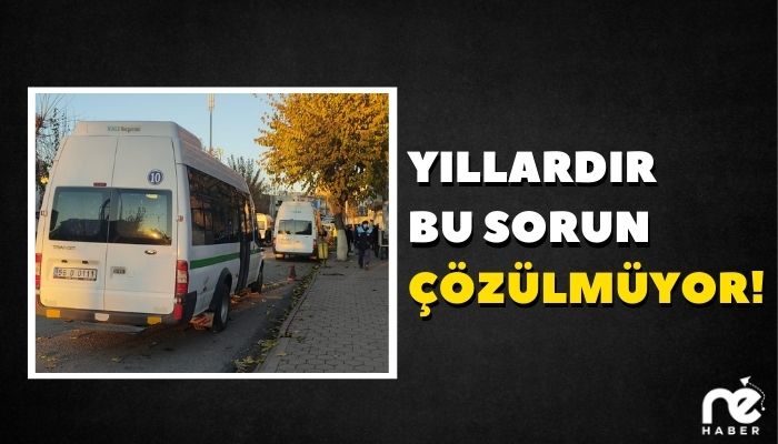 YILLARDIR BU SORUN ÇÖZÜLMÜYOR!