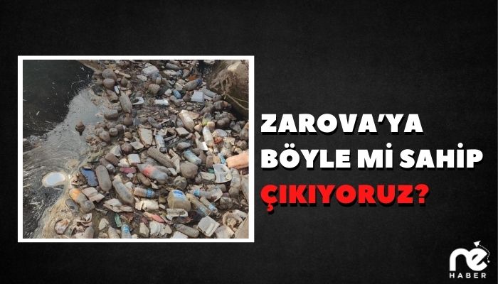ZAROVA'YA BÖYLE Mİ SAHİP ÇIKIYORUZ?