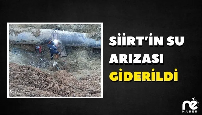 SİİRT’İN SU ARIZASI GİDERİLDİ