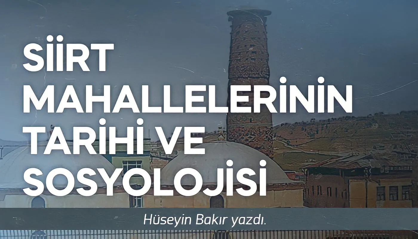Siirt Mahallelerinin Tarihi ve Sosyolojisi