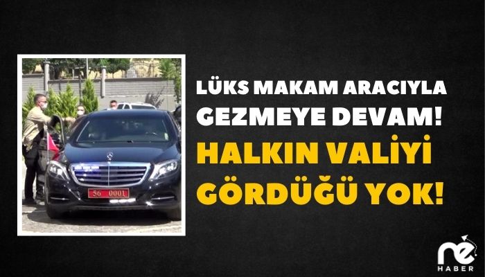 LÜKS MAKAM ARACIYLA GEZMEYE DEVAM HALKIN VALİYİ GÖRDÜĞÜ YOK!
