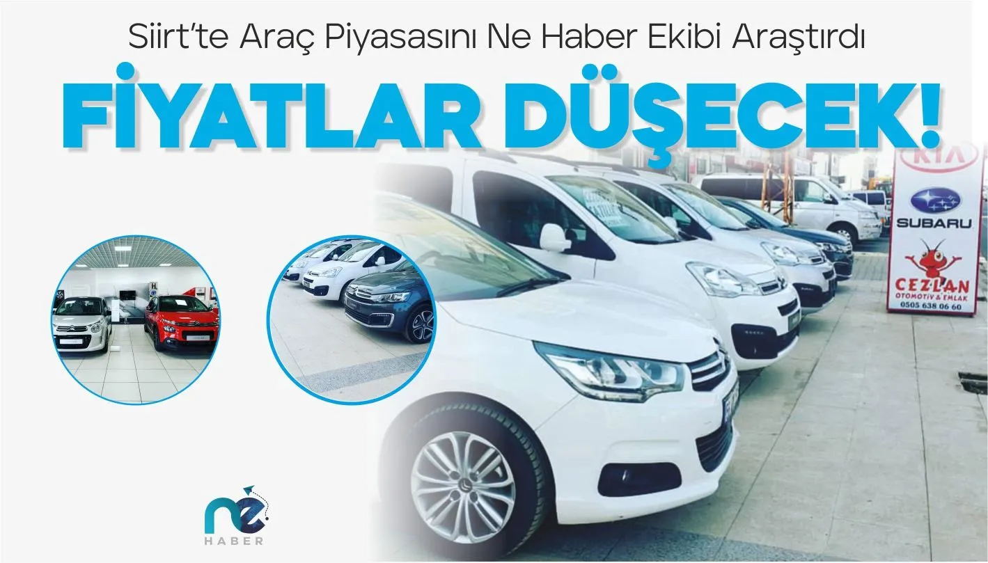 SİİRT’TE İKİNCİ EL ARAÇ PİYASASINDA DURUM NE?
