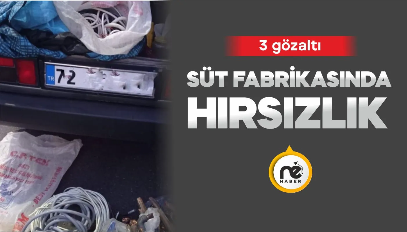 SÜT FABRİKASINDA HIRSIZLIK
