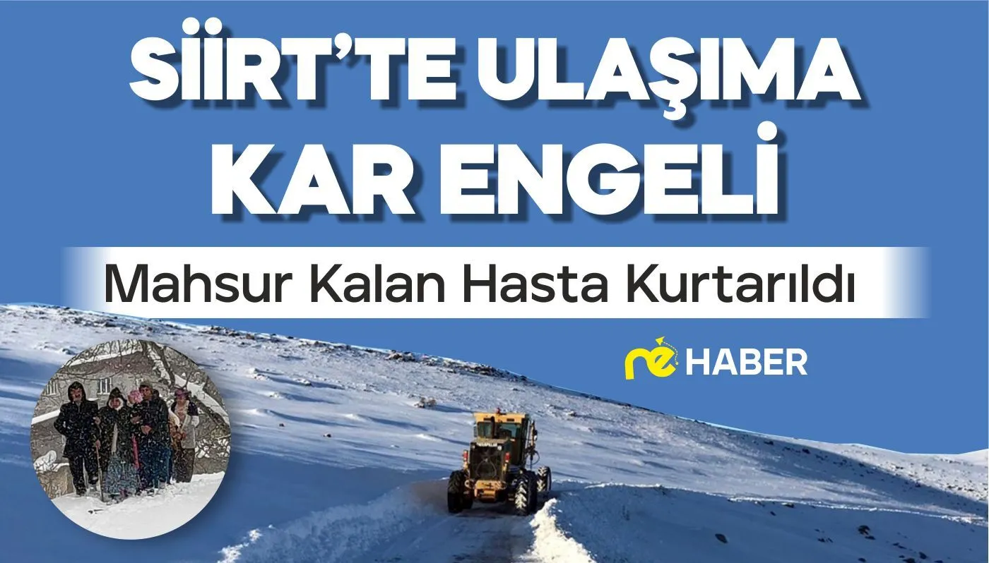 HASTA VE YOLDA MAHSUR KALAN KORUCULAR KURTARILDI
