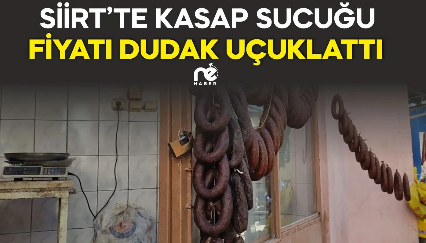 SİİRT’TE KASAP SUCUĞU FİYATI DUDAK UÇUKLATTI