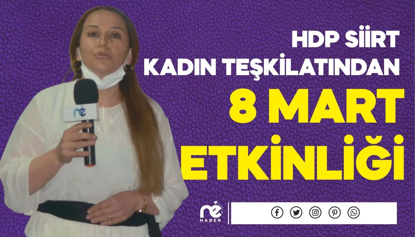 HDP SİİRT KADIN TEŞKİLATI 8 MART ETKİNLİĞİ DÜZENLEDİ