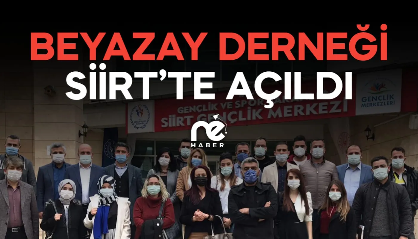 BEYAZAY DERNEĞİ SİİRT’TE AÇILDI