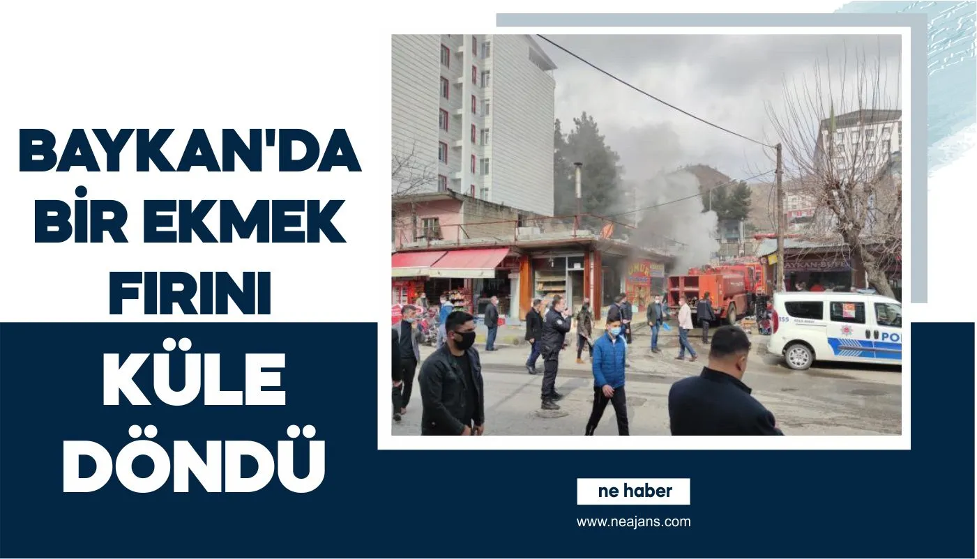BAYKAN'DA BİR EKMEK FIRINI KÜLE DÖNDÜ