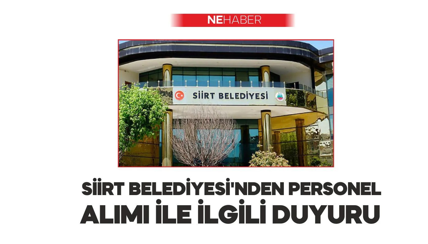 SİİRT BELEDİYESİ’NDEN PERSONEL ALIMI İLE İLGİLİ DUYURU