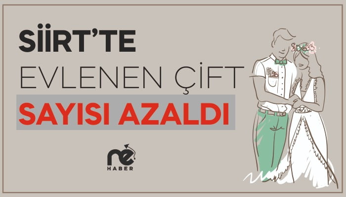 Siirt’te Evlenenlerin Sayısı Azaldı