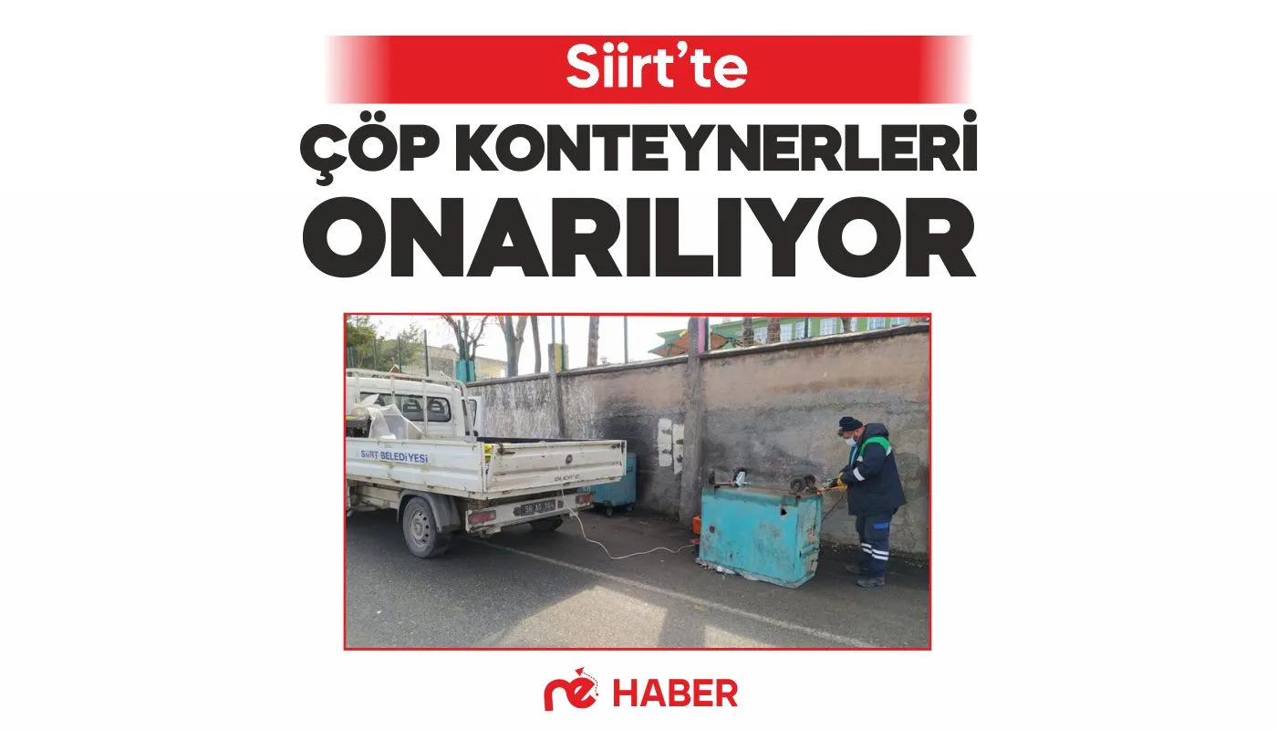 SİİRT’TE ÇÖP KONTEYNERLERİ ONARILIYOR