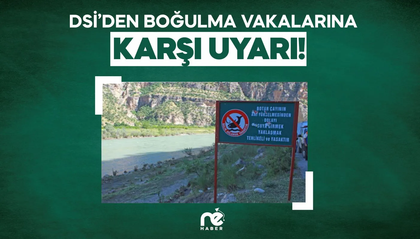 DSİ 10. BÖLGE MÜDÜRLÜĞÜ’NDEN BOĞULMA VAKALARINA KARŞI UYARI