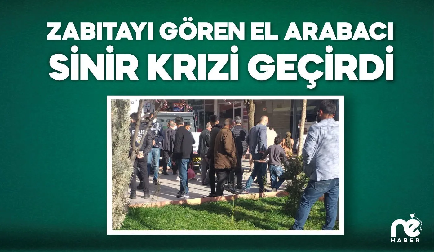 ZABITAYI GÖREN EL ARABACI SİNİR KRİZİ GEÇİRDİ