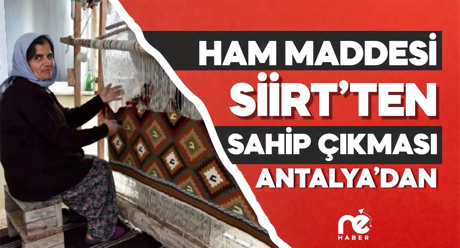 HAM MADDESİ SİİRT'TEN, SAHİP ÇIKMASI ANTALYA'DAN