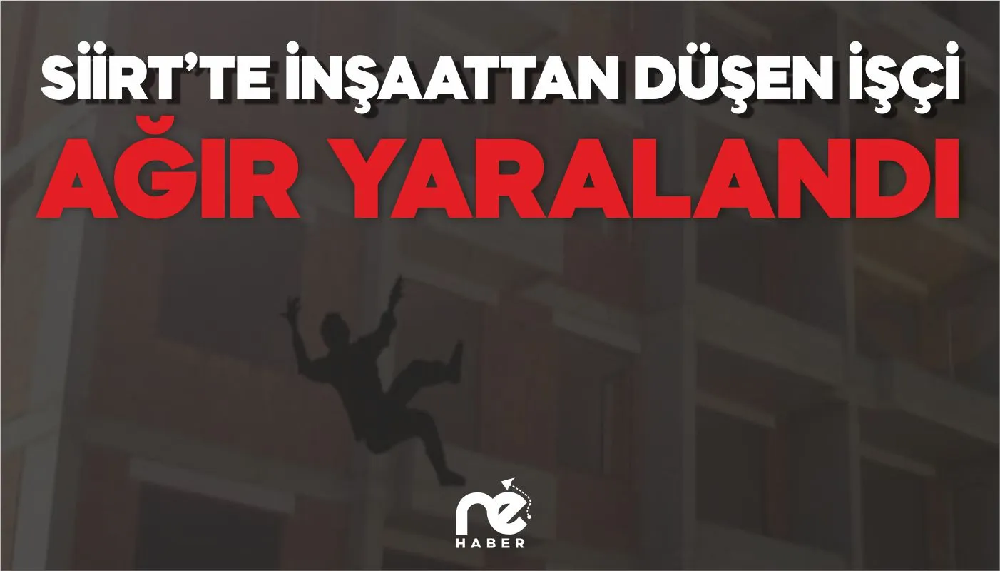 İNŞAATIN 5. KATINDAN DÜŞEN İŞÇİ AĞIR YARALANDI