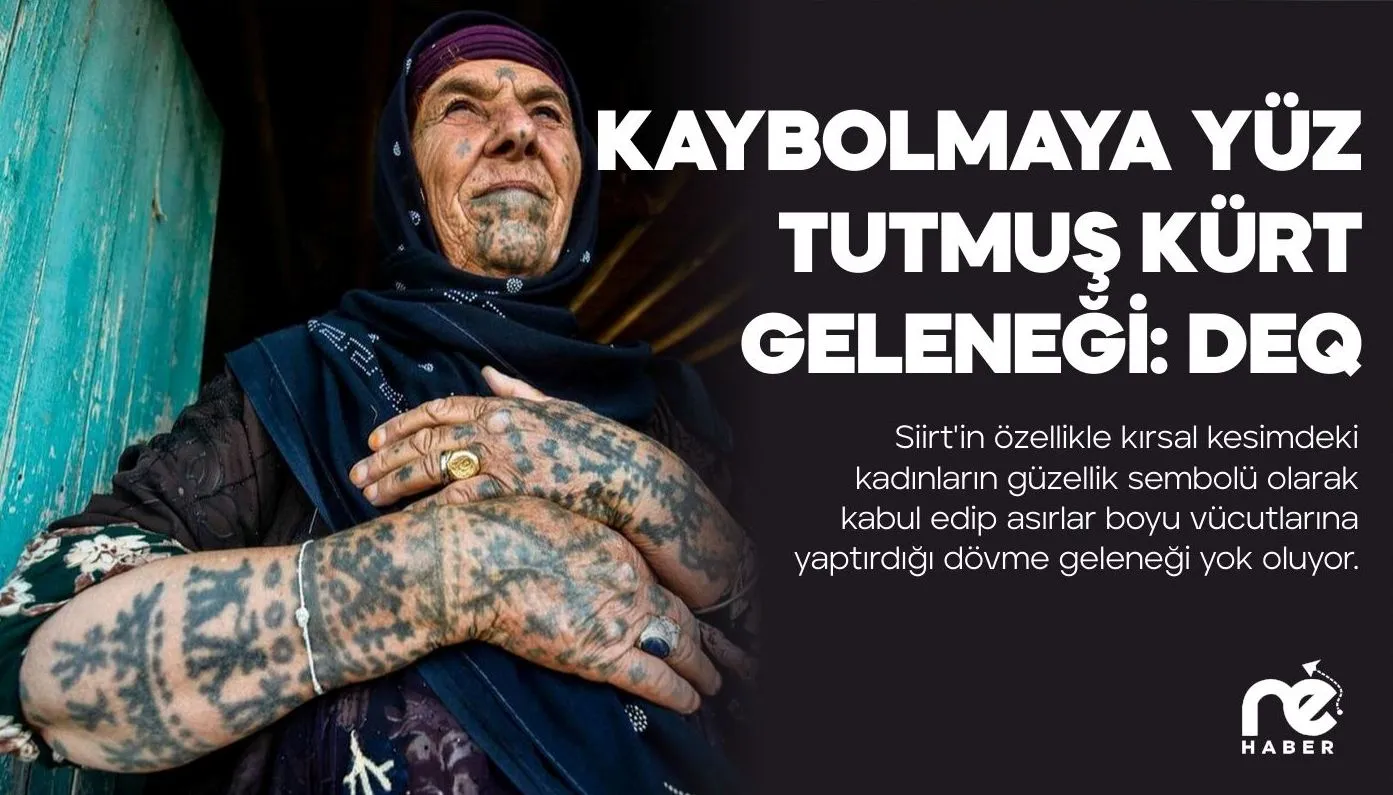 KAYBOLMAYA YÜZ TUTMUŞ KÜRT GELENEĞİ: DEQ (DÖVME)