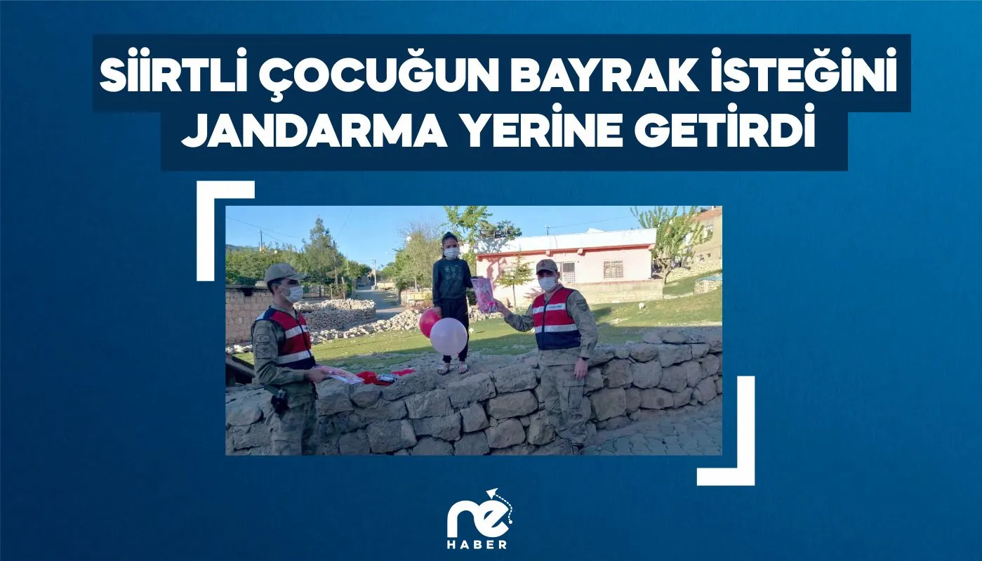 SİİRTLİ ÇOCUĞUN BAYRAK İSTEĞİNİ JANDARMA YERİNE GETİRDİ