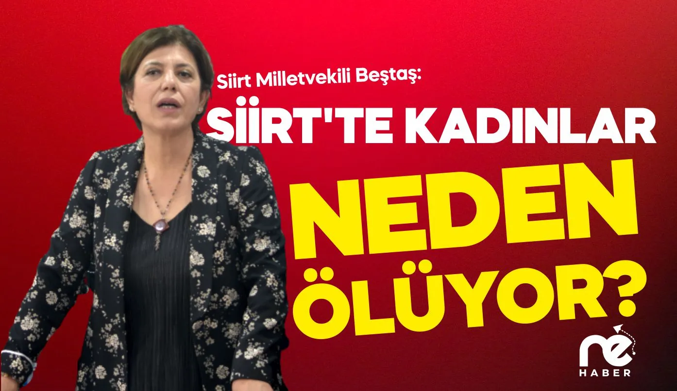 SİİRT’TE KADINLAR NEDEN ÖLÜYOR?