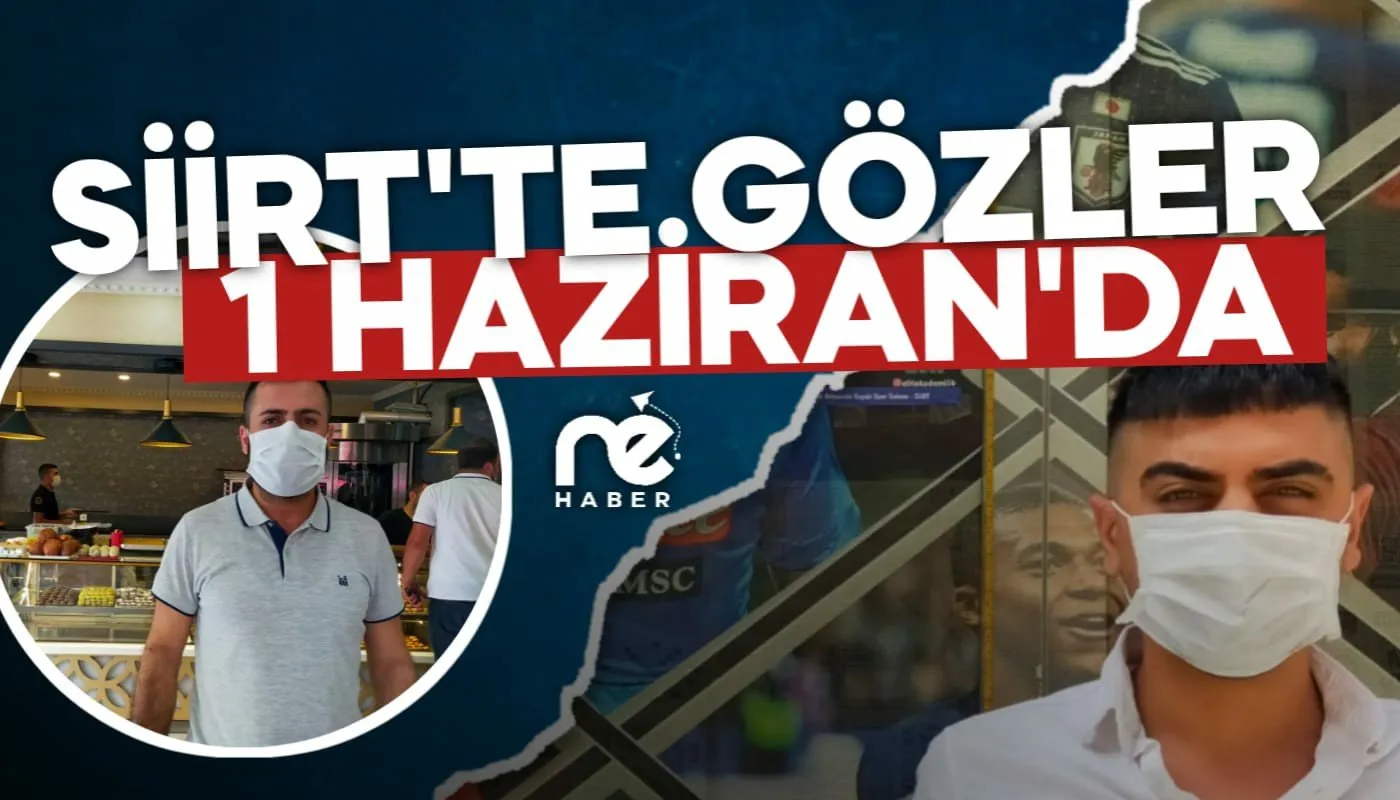 SİİRT'TE GÖZLER 1 HAZİRAN'DA