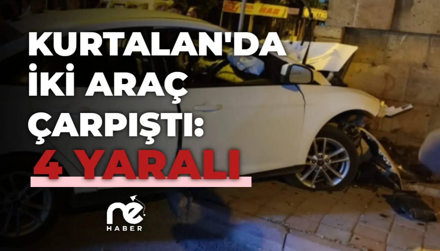 KURTALAN'DA İKİ ARAÇ ÇARPIŞTI: 4 YARALI