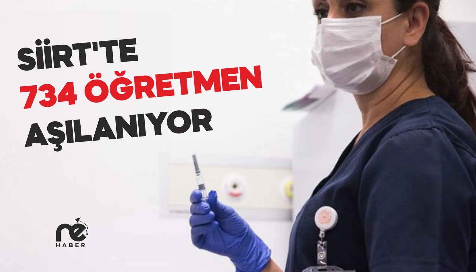 SİİRT'TE 734 ÖĞRETMEN AŞILANIYOR