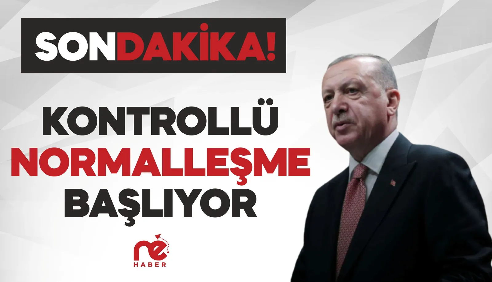 KONTROLLÜ NORMALLEŞME BAŞLIYOR