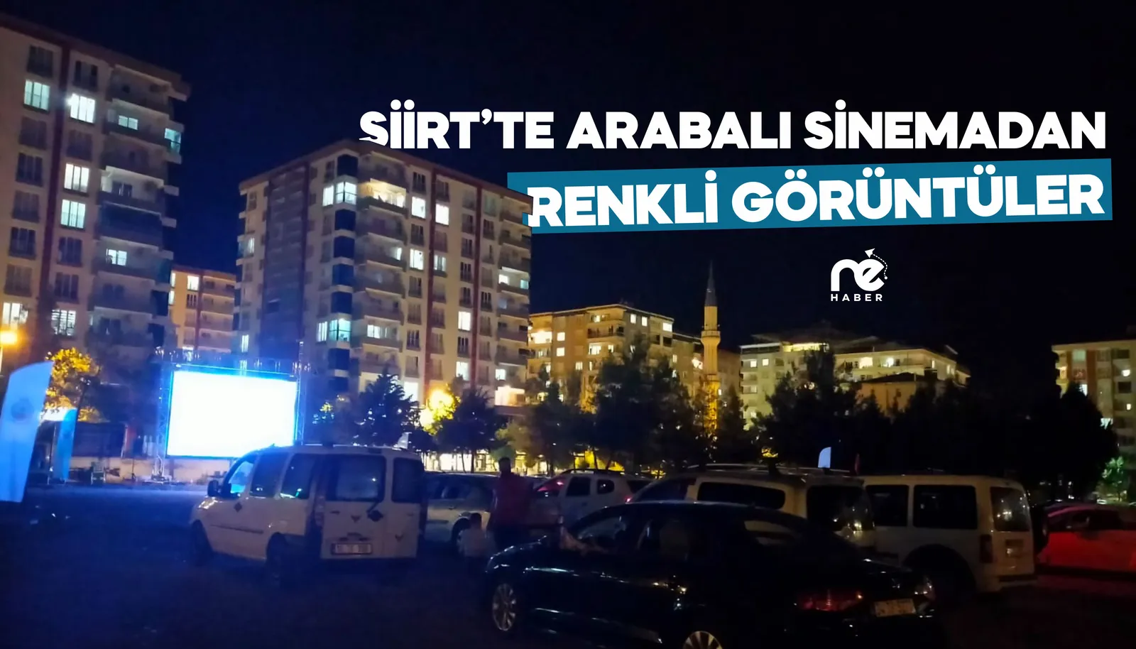 SİİRT’TE ARABALI SİNEMADAN RENKLİ GÖRÜNTÜLER