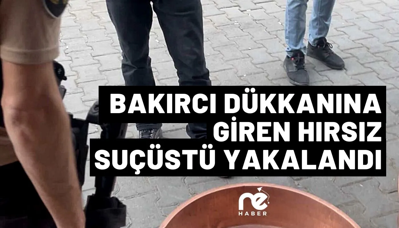 BAKIRCI DÜKKANINA GİREN HIRSIZ SUÇÜSTÜ YAKALANDI