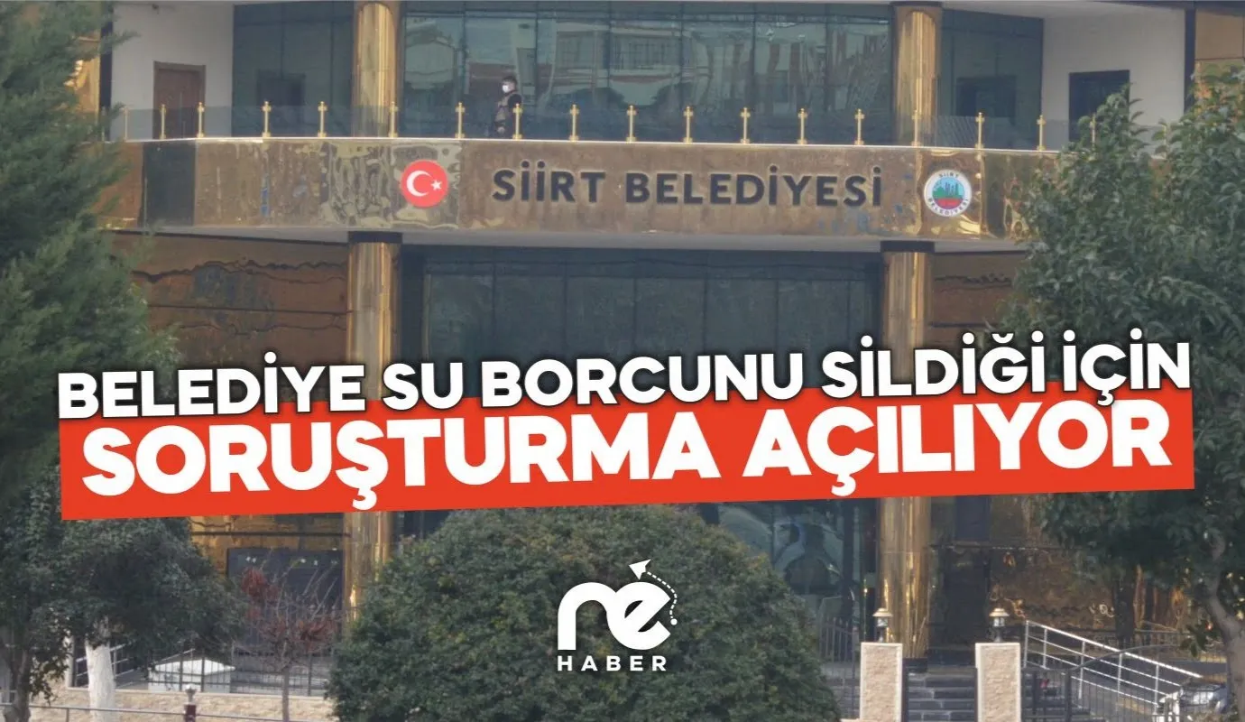 BELEDİYE SU BORCUNU SİLDİĞİ İÇİN SORUŞTURMA AÇILIYOR