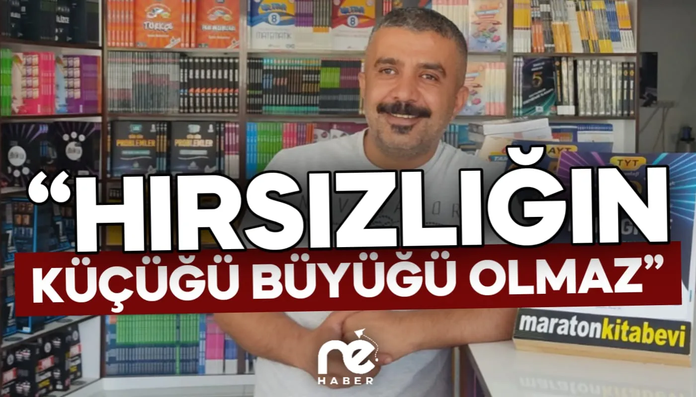 “HIRSIZLIĞIN KÜÇÜĞÜ BÜYÜĞÜ OLMAZ”
