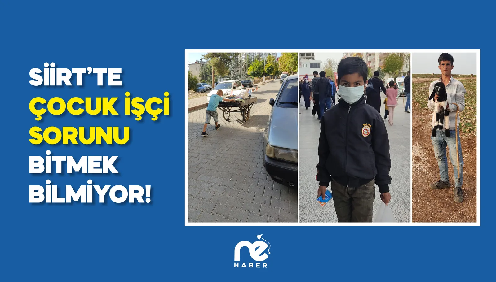 SİİRT’TE ÇOCUK İŞÇİ SORUNU BİTMEK BİLMİYOR