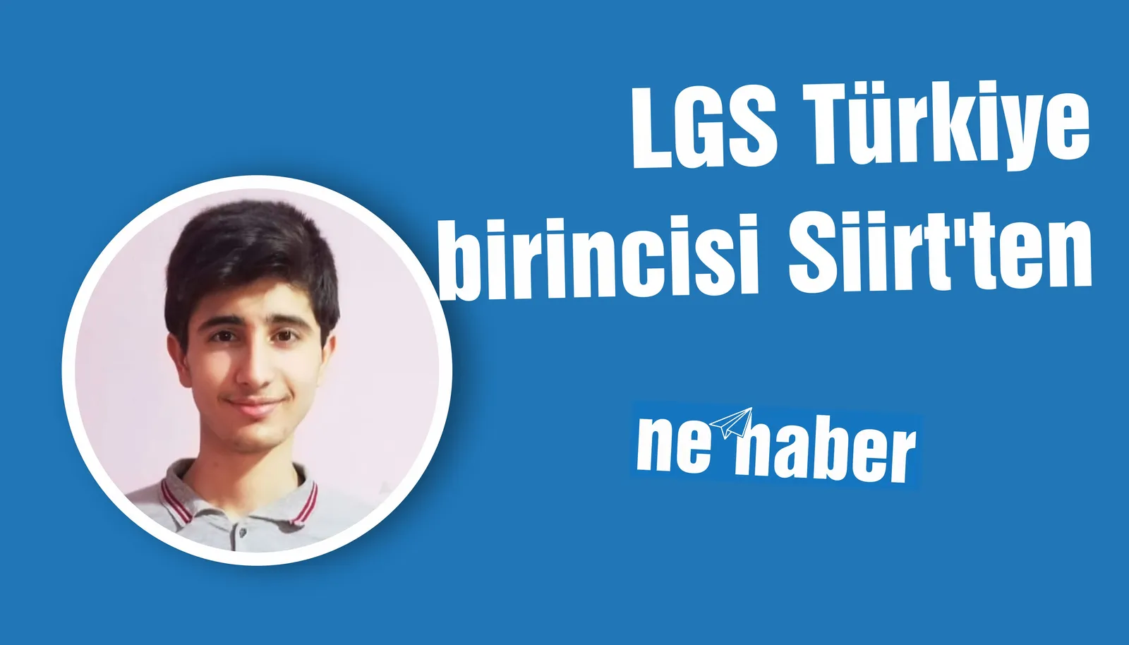 LGS TÜRKİYE BİRİNCİSİ SİİRT’TEN