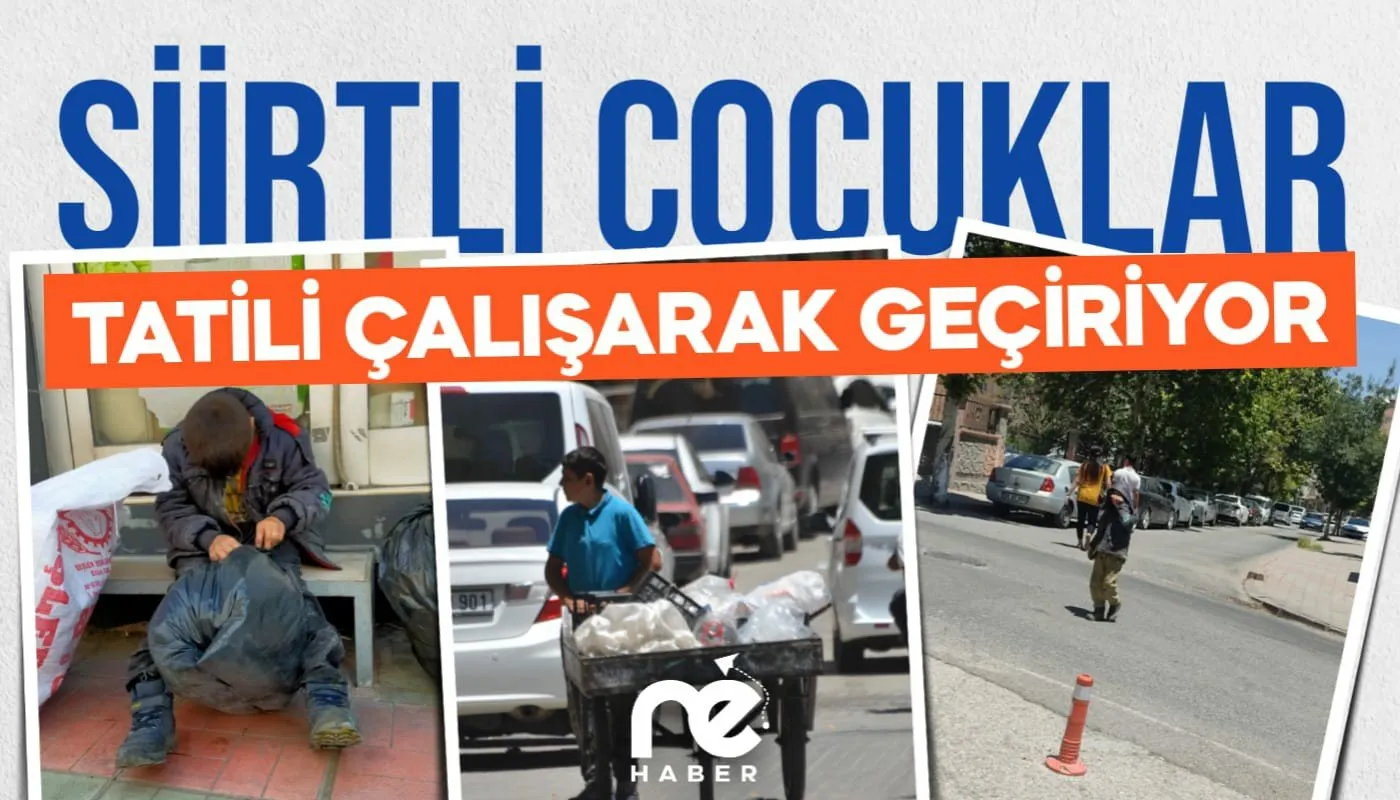 SİİRTLİ ÇOCUKLAR TATİLİ ÇALIŞARAK GEÇİRİYOR