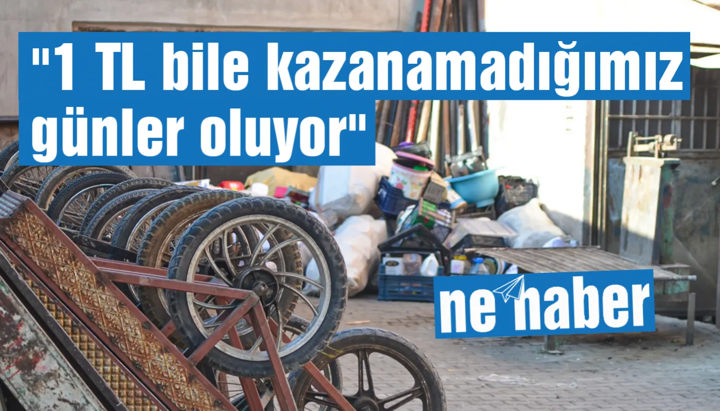"1 TL bile kazanamadığımız günler oluyor"