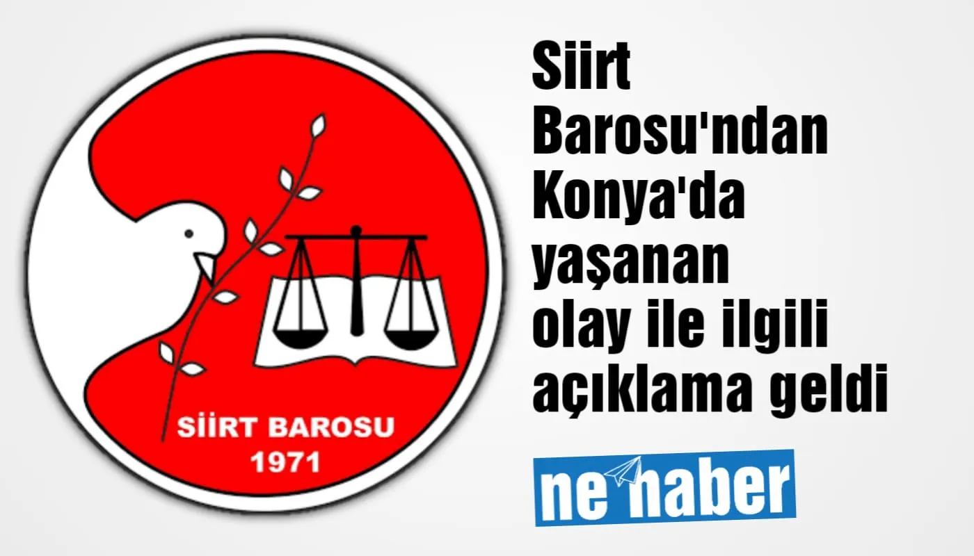Siirt Barosu'ndan Konya'da yaşanan olay ile ilgili açıklama geldi
