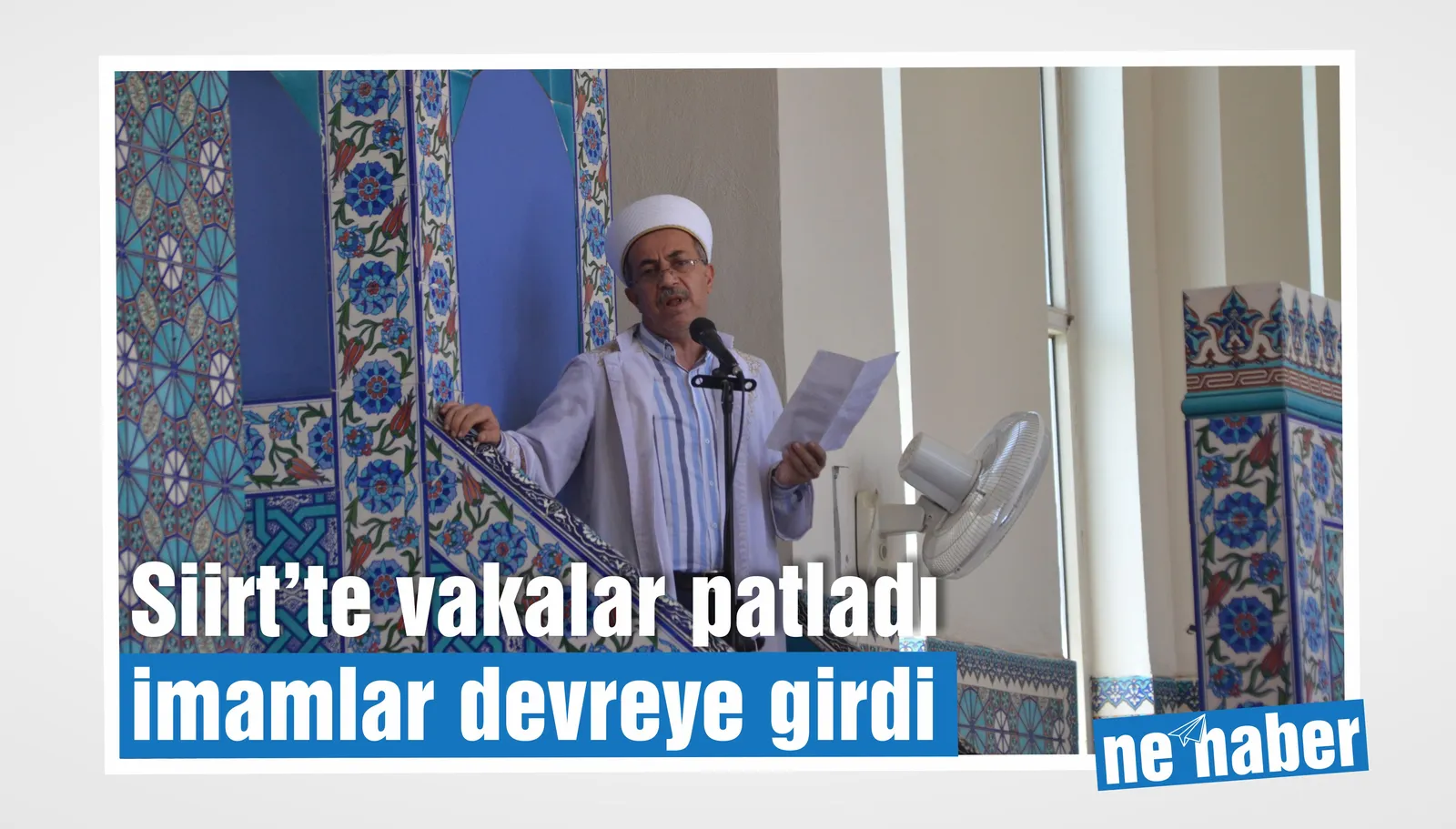 Siirt’te vakalar patladı imamlar devreye girdi