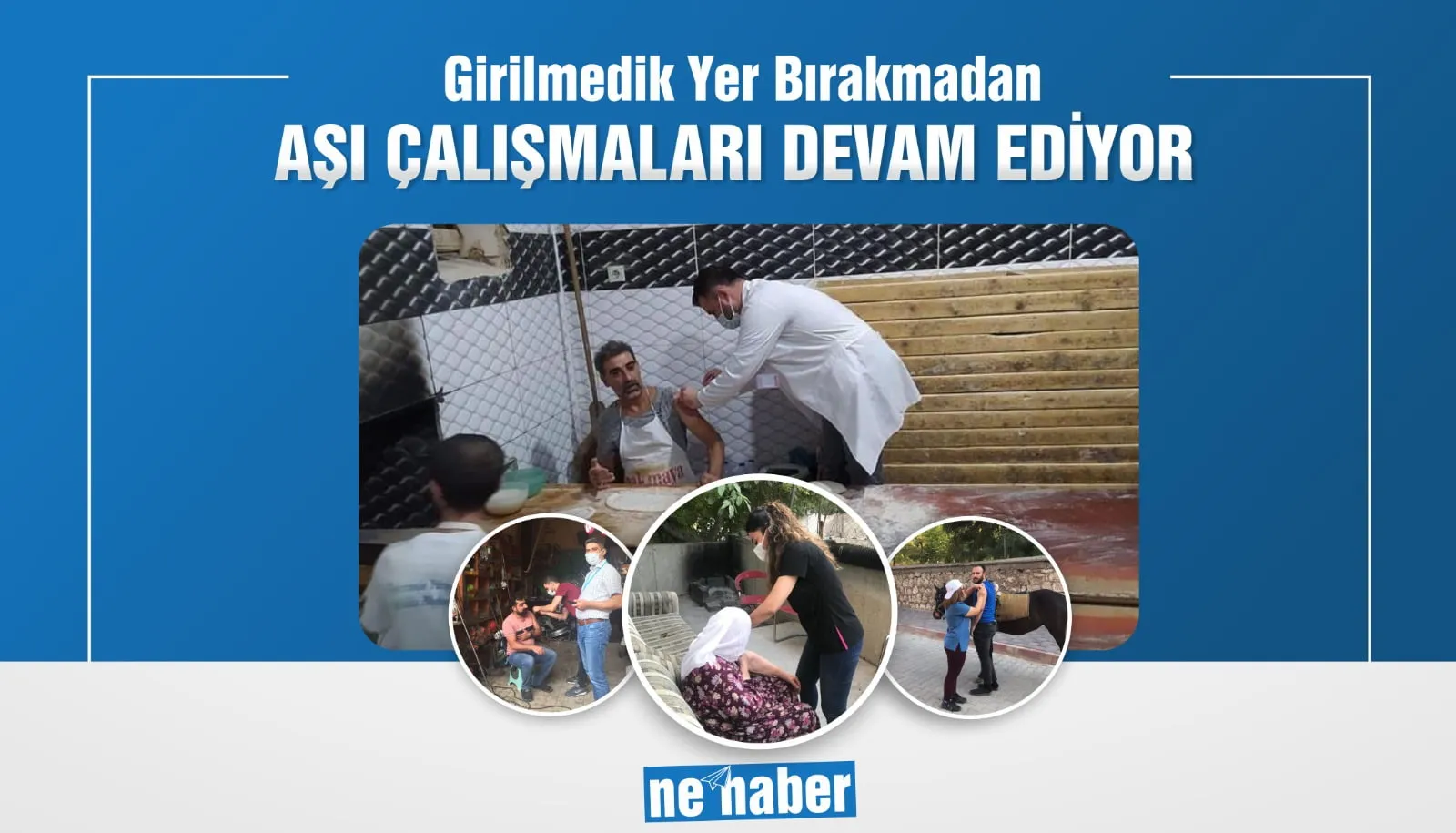 Ev ev sokak sokak aşı çalışmaları devam ediyor