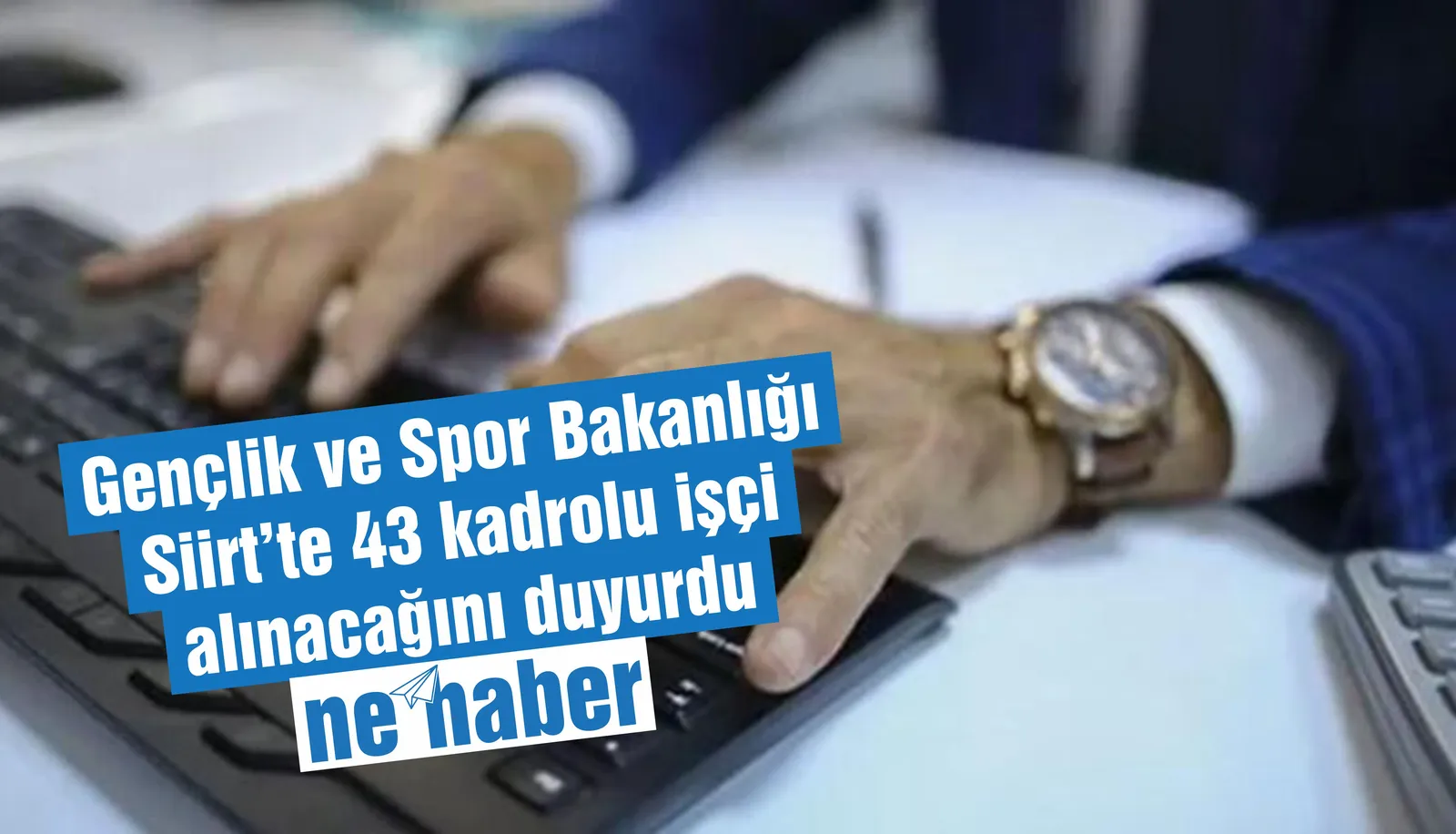 Gençlik ve Spor Bakanlığı Siirt’te 43 kadrolu işçi alınacağını duyurdu