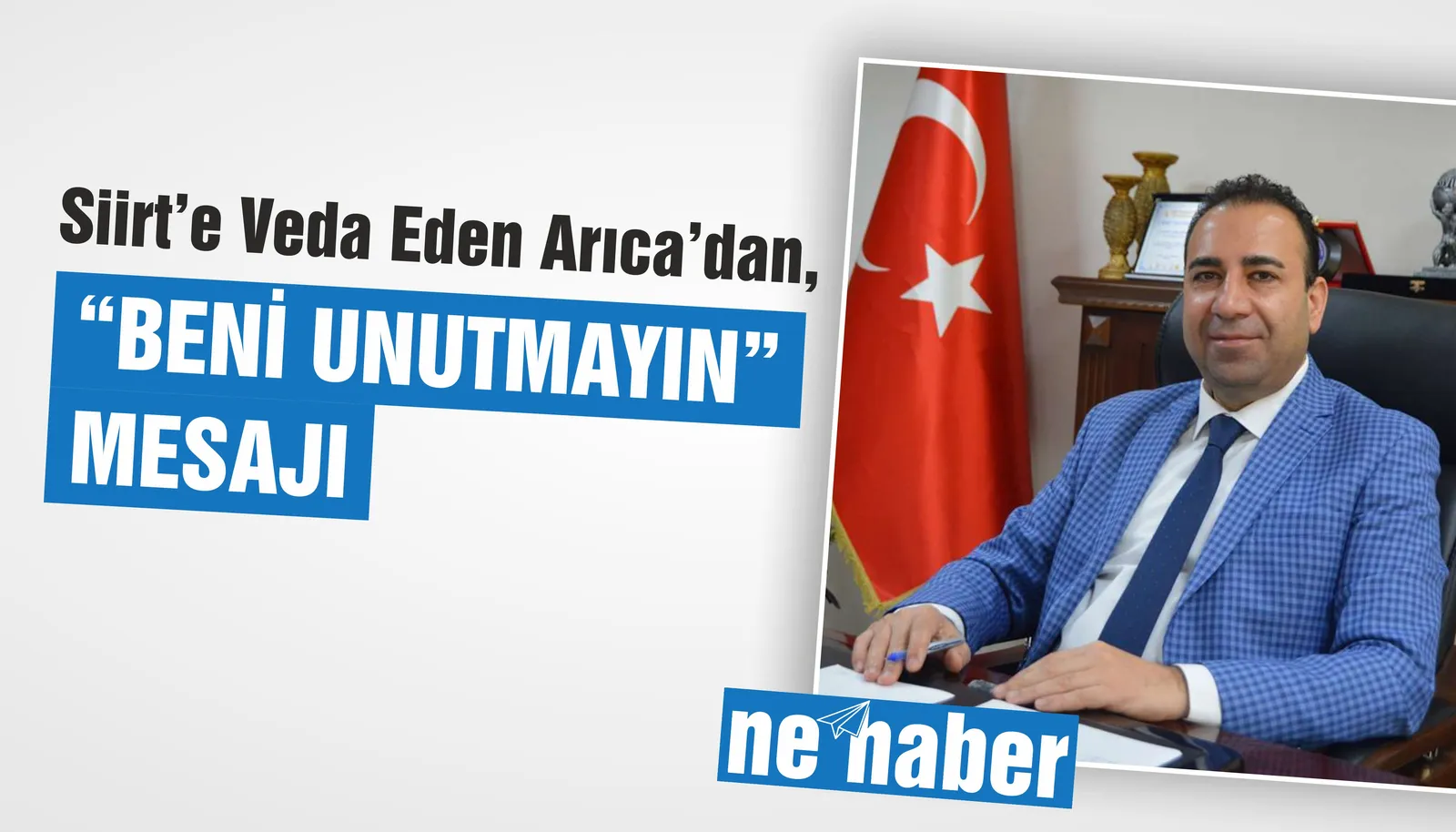 Siirt’e veda eden Arıca’dan, “beni unutmayın” mesajı