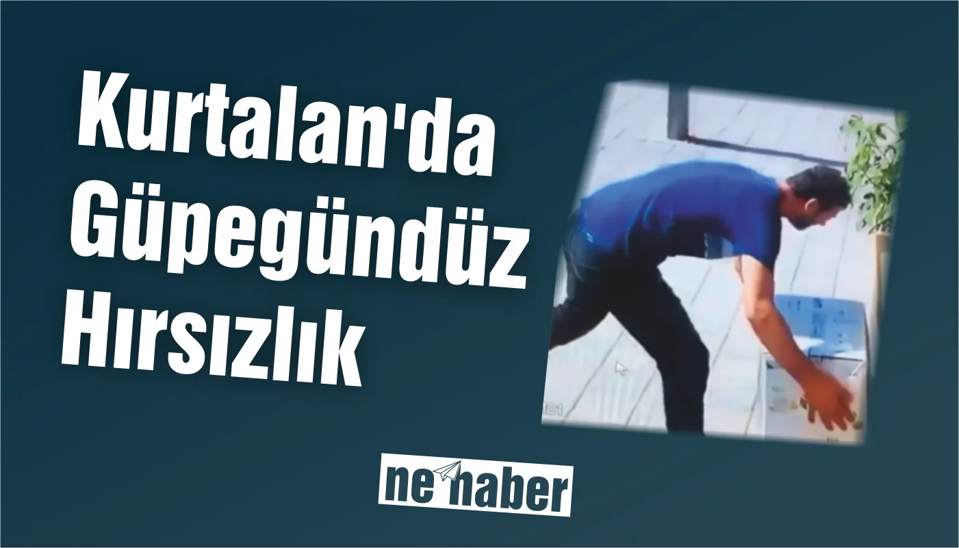 Kurtalan'da güpegündüz hırsızlık