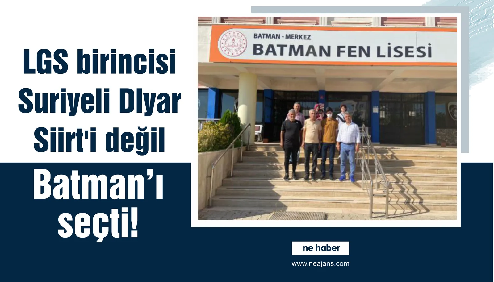 LGS birincisi Siirt’i değil Batman’ı seçti