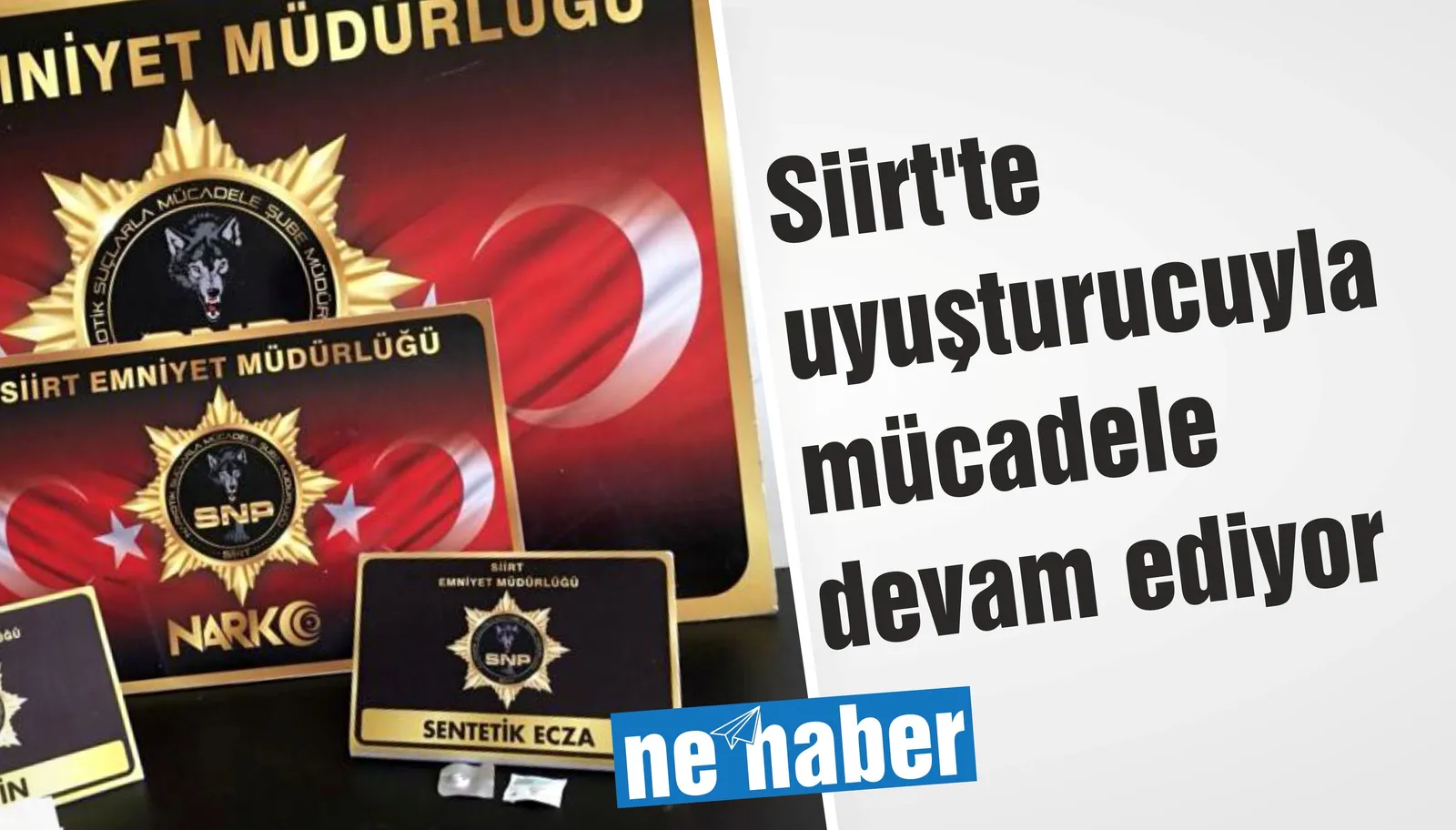 Siirt’te uyuşturucuyla mücadele devam ediyor