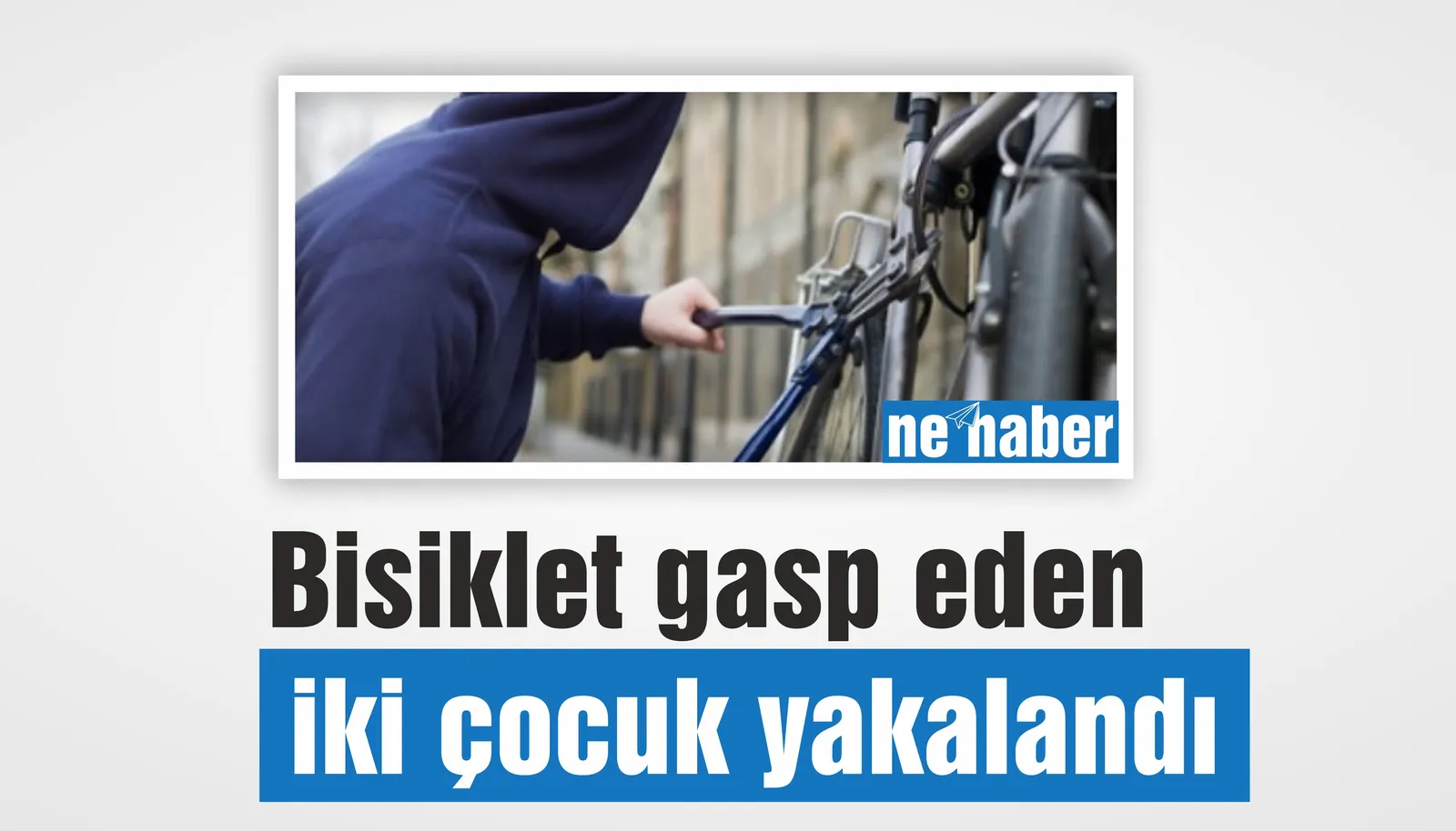 Bisiklet gasp eden iki çocuk yakalandı