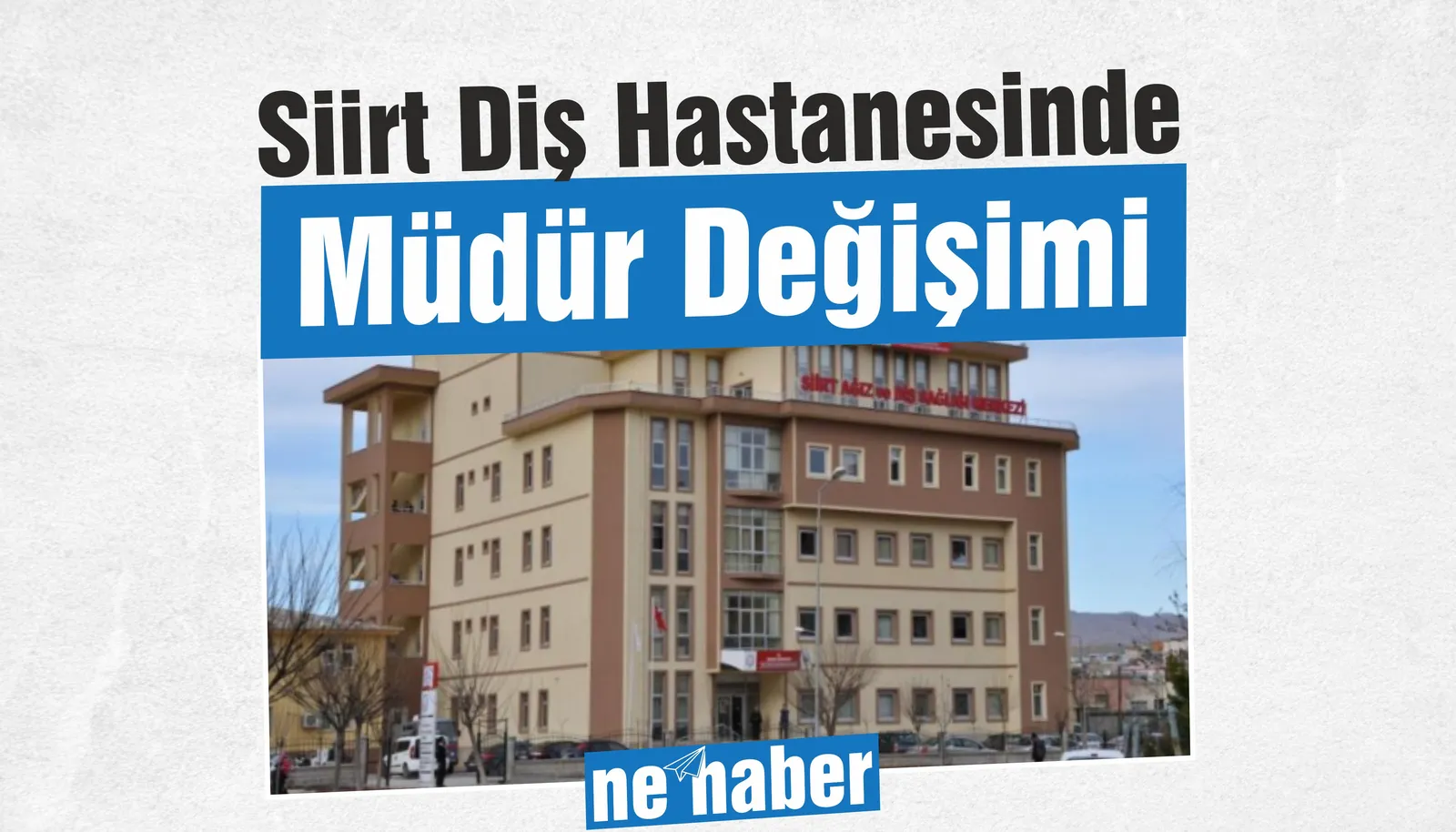 Siirt Diş Hastanesinde Müdür Değişimi